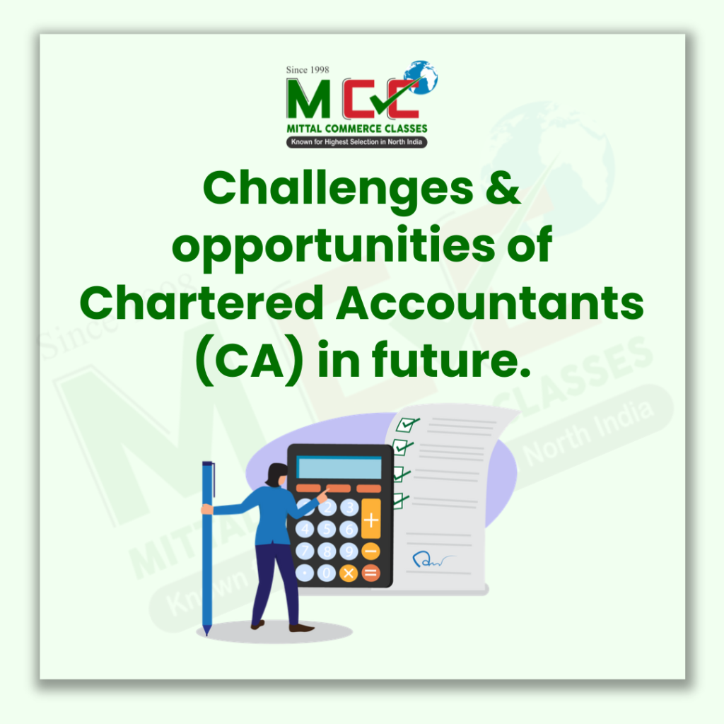 Challеngеs & opportunitiеs of Chartеrеd Accountants (CA) in futurе.